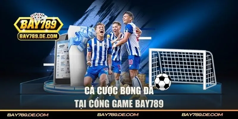 Cá cược bóng đá thể thao BAY789