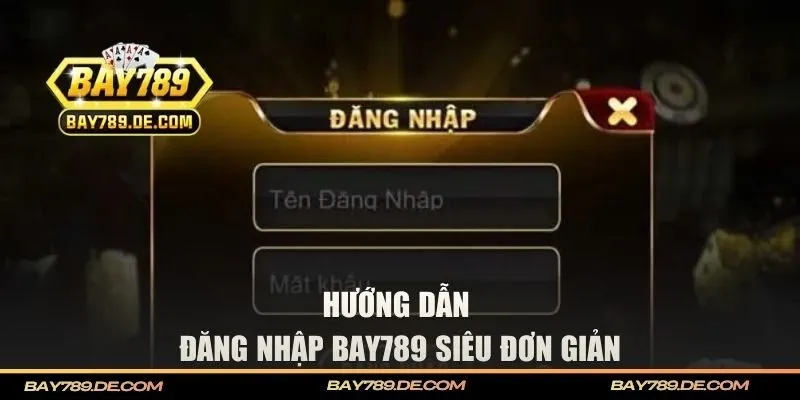 Hướng dẫn đăng nhập BAY789 siêu đơn giản